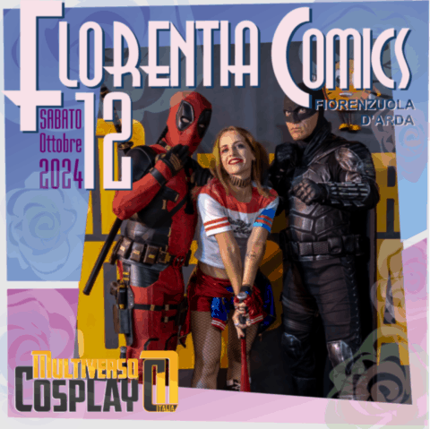 MULTIVERSO COSPLAY ITALIA - FLORENTIA COMICS 2024 MULTIVERSO COSPLAY ITALIA